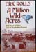 A Million Wild Acres - Eric Rolls